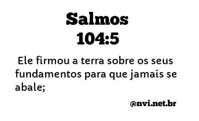 SALMOS 104:5 NVI NOVA VERSÃO INTERNACIONAL