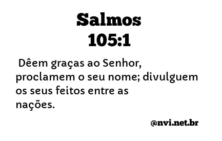 SALMOS 105:1 NVI NOVA VERSÃO INTERNACIONAL