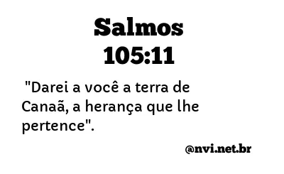 SALMOS 105:11 NVI NOVA VERSÃO INTERNACIONAL