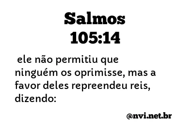 SALMOS 105:14 NVI NOVA VERSÃO INTERNACIONAL