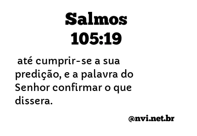 SALMOS 105:19 NVI NOVA VERSÃO INTERNACIONAL