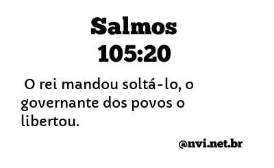 SALMOS 105:20 NVI NOVA VERSÃO INTERNACIONAL