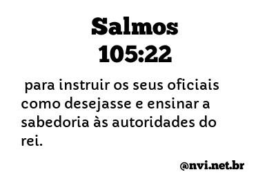 SALMOS 105:22 NVI NOVA VERSÃO INTERNACIONAL