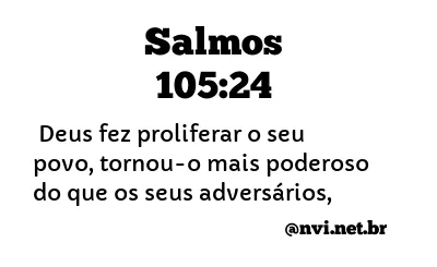 SALMOS 105:24 NVI NOVA VERSÃO INTERNACIONAL