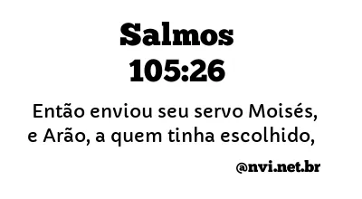 SALMOS 105:26 NVI NOVA VERSÃO INTERNACIONAL