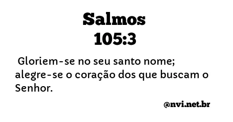 SALMOS 105:3 NVI NOVA VERSÃO INTERNACIONAL