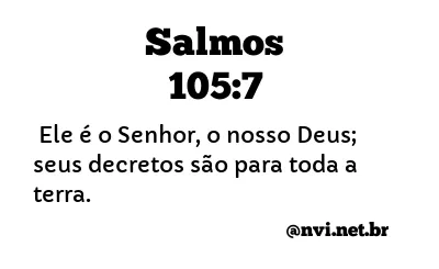 SALMOS 105:7 NVI NOVA VERSÃO INTERNACIONAL