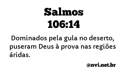 SALMOS 106:14 NVI NOVA VERSÃO INTERNACIONAL