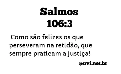 SALMOS 106:3 NVI NOVA VERSÃO INTERNACIONAL