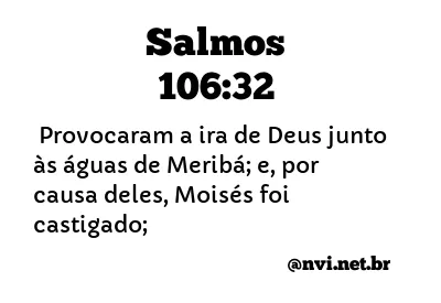 SALMOS 106:32 NVI NOVA VERSÃO INTERNACIONAL