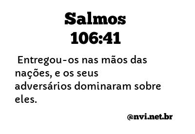 SALMOS 106:41 NVI NOVA VERSÃO INTERNACIONAL