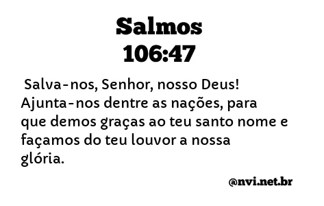 SALMOS 106:47 NVI NOVA VERSÃO INTERNACIONAL