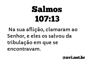 SALMOS 107:13 NVI NOVA VERSÃO INTERNACIONAL