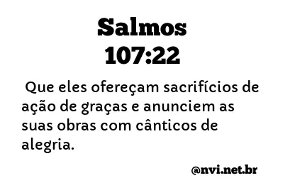SALMOS 107:22 NVI NOVA VERSÃO INTERNACIONAL