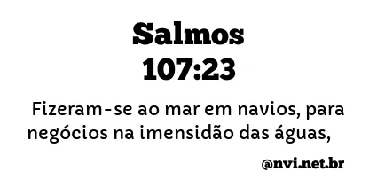 SALMOS 107:23 NVI NOVA VERSÃO INTERNACIONAL