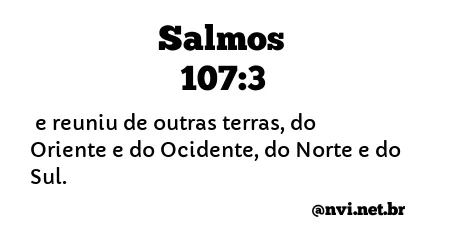 SALMOS 107:3 NVI NOVA VERSÃO INTERNACIONAL