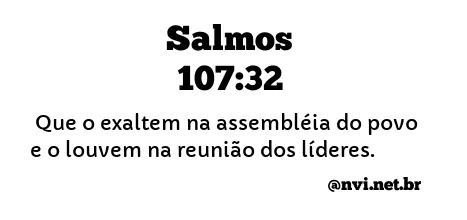 SALMOS 107:32 NVI NOVA VERSÃO INTERNACIONAL