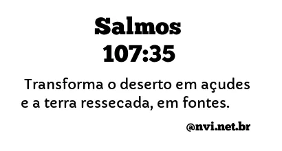 SALMOS 107:35 NVI NOVA VERSÃO INTERNACIONAL