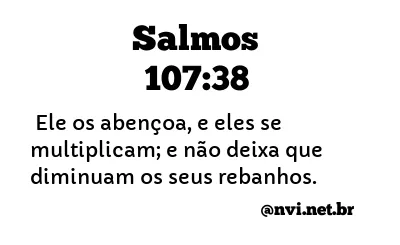 SALMOS 107:38 NVI NOVA VERSÃO INTERNACIONAL