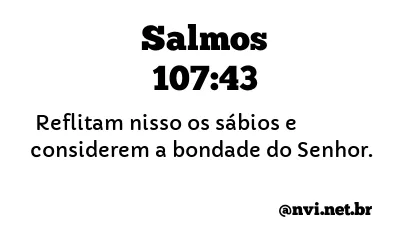 SALMOS 107:43 NVI NOVA VERSÃO INTERNACIONAL