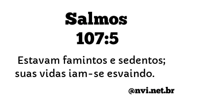 SALMOS 107:5 NVI NOVA VERSÃO INTERNACIONAL