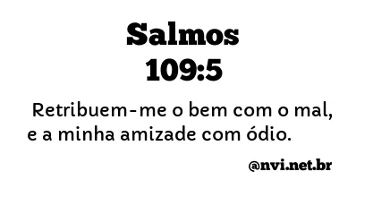 SALMOS 109:5 NVI NOVA VERSÃO INTERNACIONAL