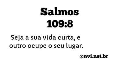 SALMOS 109:8 NVI NOVA VERSÃO INTERNACIONAL