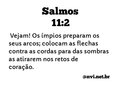 SALMOS 11:2 NVI NOVA VERSÃO INTERNACIONAL