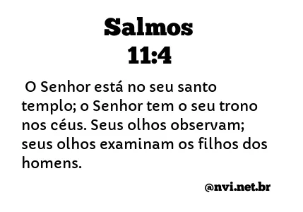 SALMOS 11:4 NVI NOVA VERSÃO INTERNACIONAL