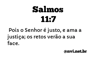 SALMOS 11:7 NVI NOVA VERSÃO INTERNACIONAL