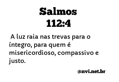 SALMOS 112:4 NVI NOVA VERSÃO INTERNACIONAL