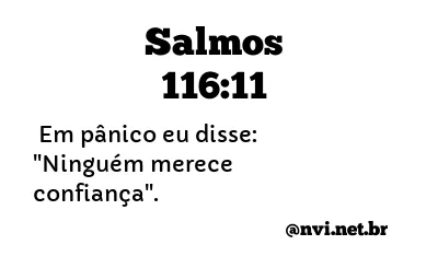 SALMOS 116:11 NVI NOVA VERSÃO INTERNACIONAL