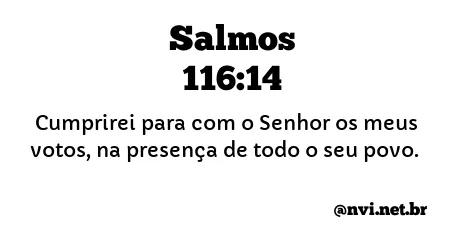 SALMOS 116:14 NVI NOVA VERSÃO INTERNACIONAL