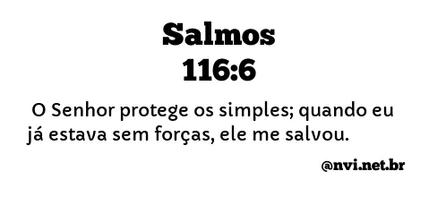 SALMOS 116:6 NVI NOVA VERSÃO INTERNACIONAL