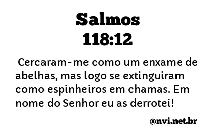 SALMOS 118:12 NVI NOVA VERSÃO INTERNACIONAL