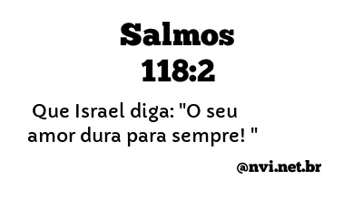 SALMOS 118:2 NVI NOVA VERSÃO INTERNACIONAL