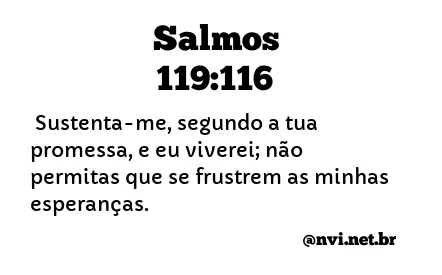 SALMOS 119:116 NVI NOVA VERSÃO INTERNACIONAL