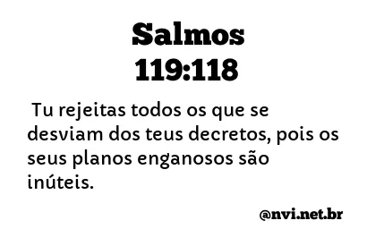 SALMOS 119:118 NVI NOVA VERSÃO INTERNACIONAL