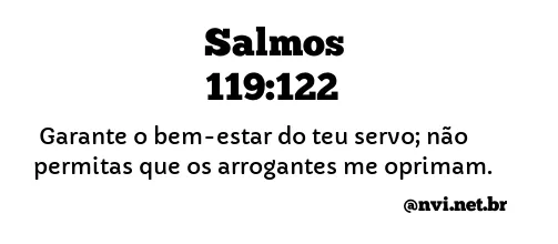 SALMOS 119:122 NVI NOVA VERSÃO INTERNACIONAL