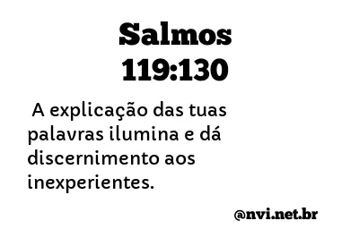 SALMOS 119:130 NVI NOVA VERSÃO INTERNACIONAL