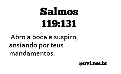 SALMOS 119:131 NVI NOVA VERSÃO INTERNACIONAL