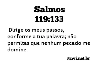 SALMOS 119:133 NVI NOVA VERSÃO INTERNACIONAL