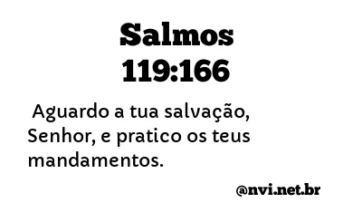 SALMOS 119:166 NVI NOVA VERSÃO INTERNACIONAL