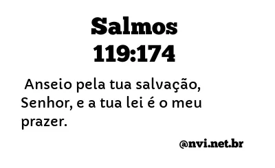 SALMOS 119:174 NVI NOVA VERSÃO INTERNACIONAL