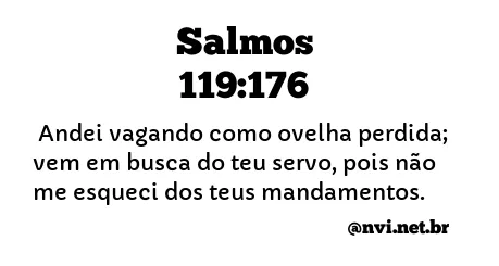 SALMOS 119:176 NVI NOVA VERSÃO INTERNACIONAL