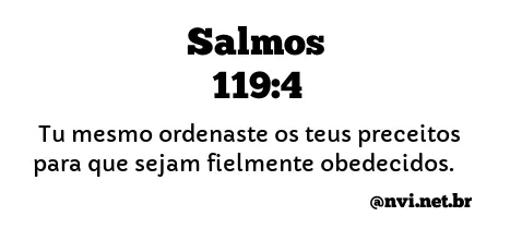 SALMOS 119:4 NVI NOVA VERSÃO INTERNACIONAL