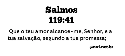 SALMOS 119:41 NVI NOVA VERSÃO INTERNACIONAL