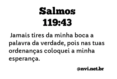 SALMOS 119:43 NVI NOVA VERSÃO INTERNACIONAL