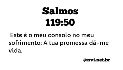 SALMOS 119:50 NVI NOVA VERSÃO INTERNACIONAL