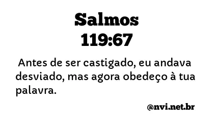 SALMOS 119:67 NVI NOVA VERSÃO INTERNACIONAL